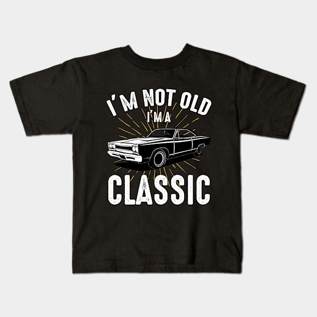 Vintage I'm Not Old I'm Classic Funny Dads Grandpa Kids T-Shirt by SPERTPATS WARRIOR ONDERDIEL ART